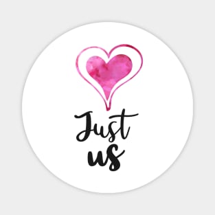 Just us with 2 Pink watercolor Hearts - Valentines day Anniversary Romance Love Celebrations Magnet